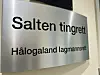 MÅ MØTE I RETTEN. Det er satt av fire dager til rettsaken som vil bli avholdt i Salten og Lofoten tingrett i starten av juni i år. Foto: Lise Ailin Rosvoll Berntzen