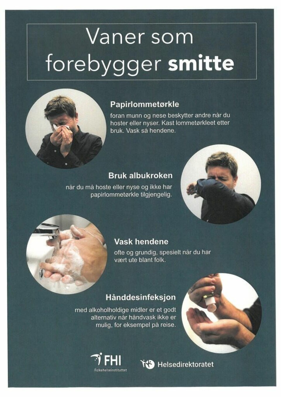 UNNGÅ SMITTE. Denne plakaten fra Helsedirektoratet og Folkehelseinstituttet forteller hvordan folk skal unngå å bli smittet av koronaviruset. UNNGÅ SMITTE. Denne plakaten fra Helsedirektoratet og Folkehelseinstituttet forteller hvordan folk skal unngå å bli smittet av koronaviruset.